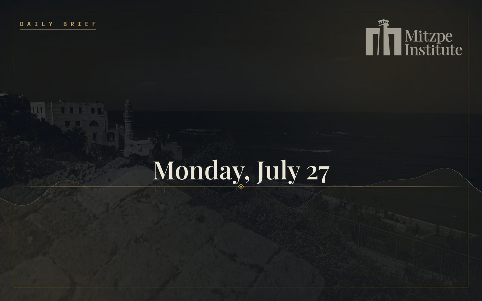 Mitzpe Institute — Daily Brief